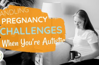 How to Deal with Pregnancy as an Autistic Woman (Sensory Issues and More)