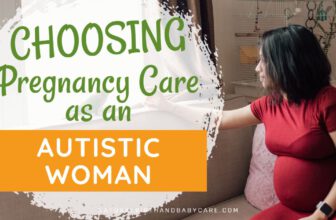 Choosing the Right Pregnancy Care as an Autistic Woman
